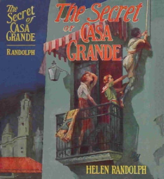 The Secret of Casa Grande by Roy J. Snell