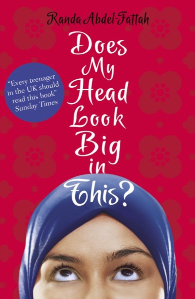 Does My Head Look Big in This? by Randa Abdel-Fattah