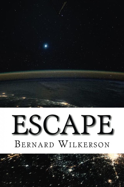 Escape by Bernard Wilkerson