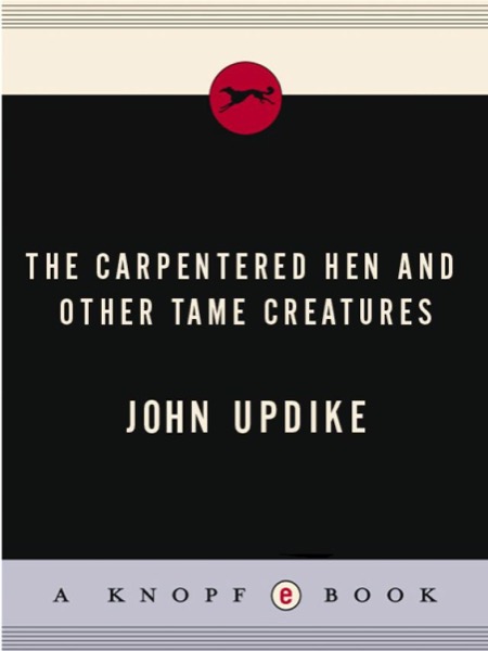 The Carpentered Hen by John Updike