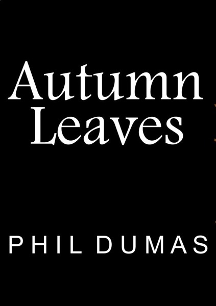 Autumn Leaves by Phil Dumas