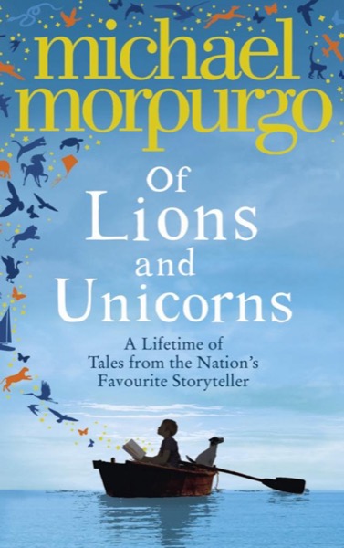 Of Lions and Unicorns by Michael Morpurgo