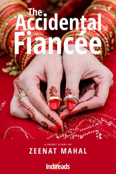 The Accidental Fiancée by Zeenat Mahal