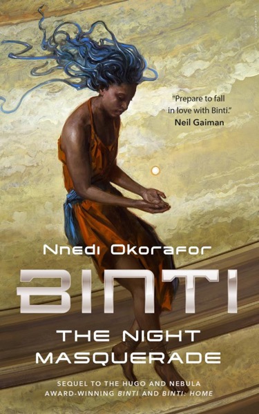 Binti--The Night Masquerade by Nnedi Okorafor