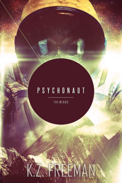 Psychonaut: The Nexus by K.Z. Freeman