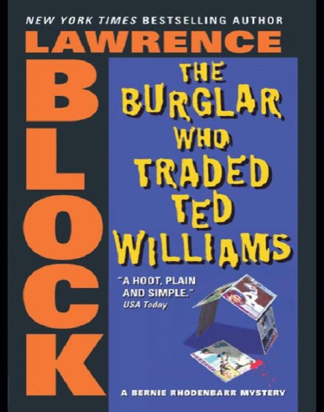 The Burglar Who Traded Ted Williams by Lawrence Block