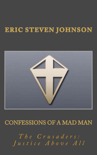 Confessions of a Mad Man by Eric Steven Johnson