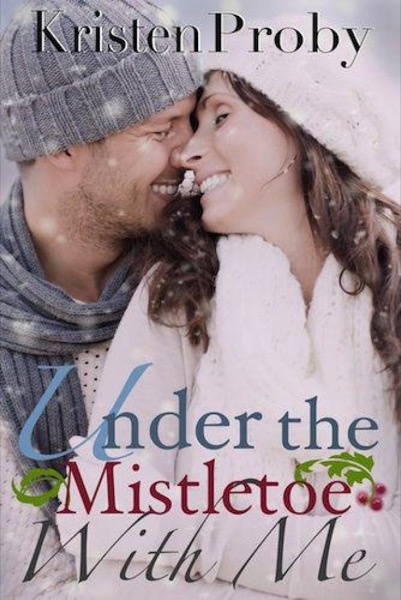 Under the Mistletoe With Me by Kristen Proby