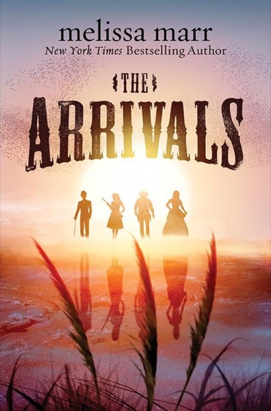 The Arrivals by Melissa Marr