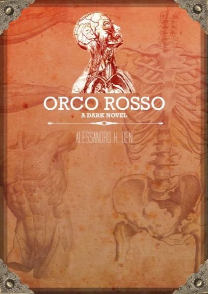 Orco Rosso - A Dark Novel by Alessandro H. Den