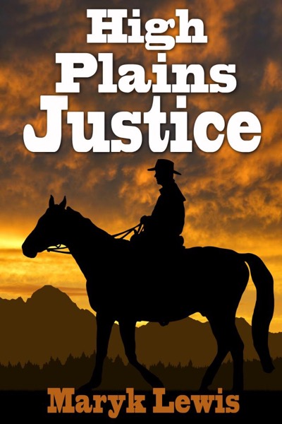 High Plains Justice by Maryk Lewis
