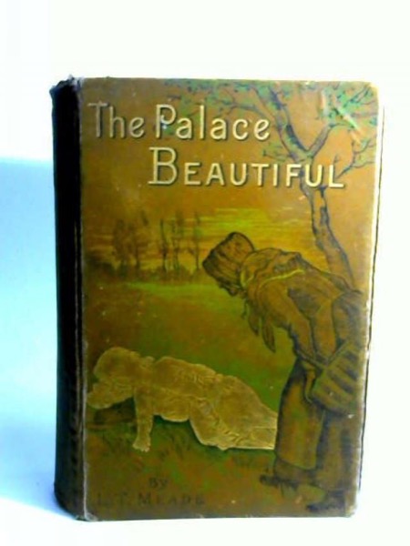 The Palace Beautiful: A Story for Girls by L. T. Meade