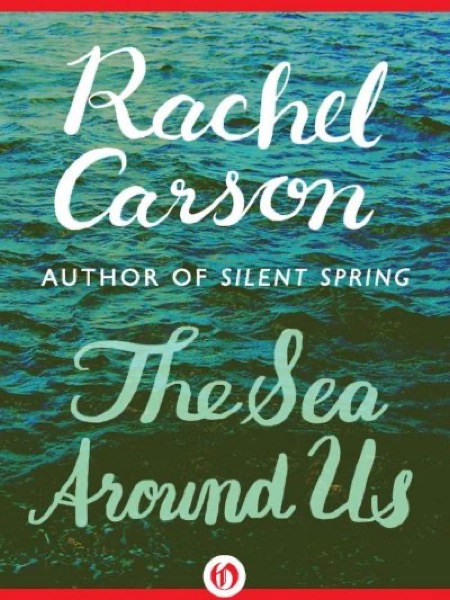 The Sea Around Us by Rachel Carson