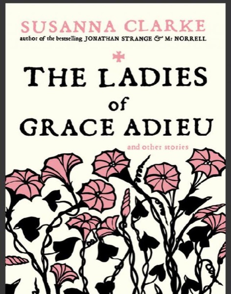 The Ladies of Grace Adieu and Other Stories by Susanna Clarke