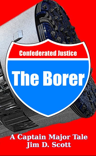 The Borer: A Captain Major Tale by Jim D. Scott