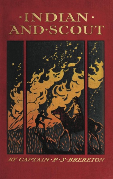 Indian and Scout: A Tale of the Gold Rush to California by F. S. Brereton