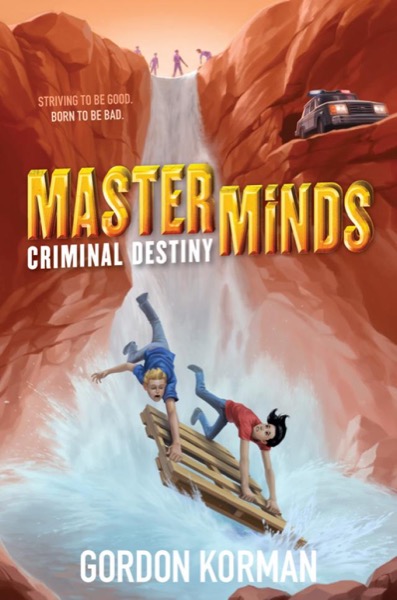 Criminal Destiny by Gordon Korman