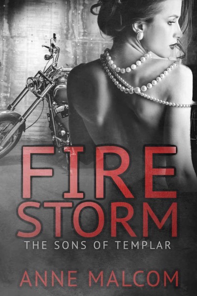 Firestorm (The Sons of Templar MC Book 2) by Anne Malcom