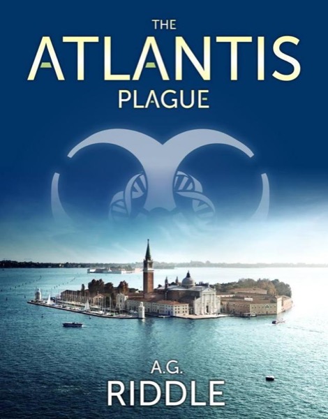 The Atlantis Plague: A Thriller (The Origin Mystery, Book 2) by A. G. Riddle