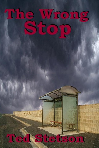 The Wrong Stop by Ted Stetson