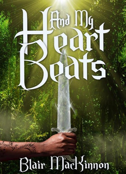 And My Heart Beats by Blair MacKinnon