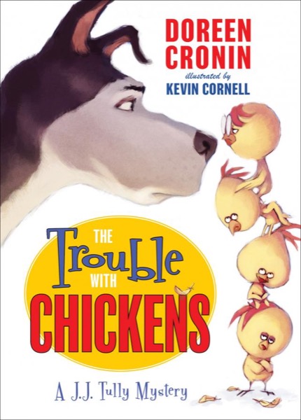 The Trouble with Chickens by Doreen Cronin