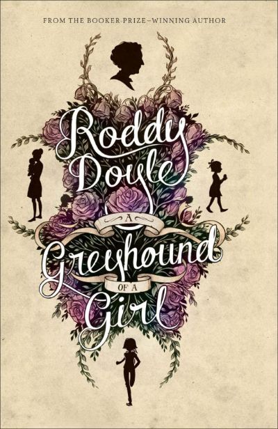 A Greyhound of a Girl by Roddy Doyle