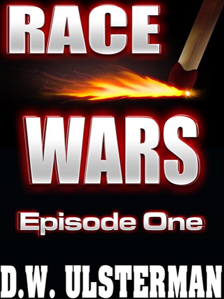 Race Wars: Episode One by DW Ulsterman