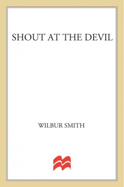 Shout at the Devil by Wilbur Smith