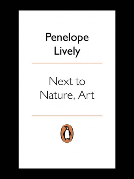 Next to Nature, Art by Penelope Lively