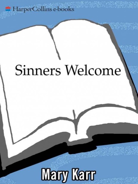 Sinners Welcome by Mary Karr