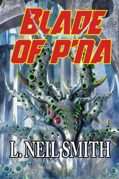 Blade of p’Na by L. Neil Smith