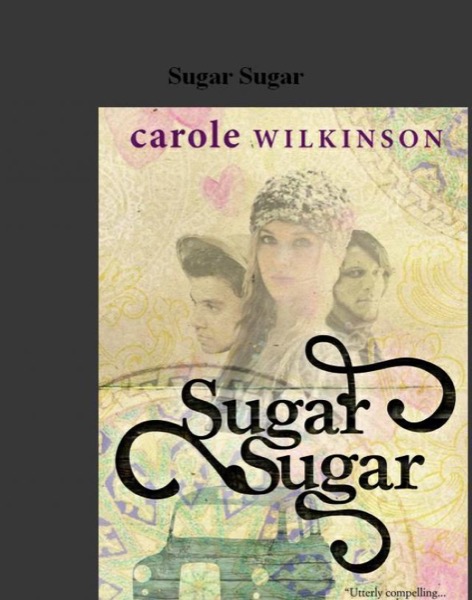 Sugar Sugar by Carole Wilkinson