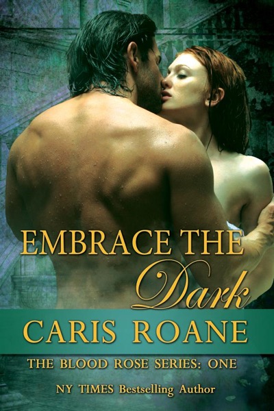 Embrace the Dark by Caris Roane