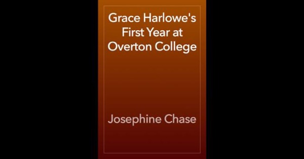 Grace Harlowe's First Year at Overton College by Josephine Chase