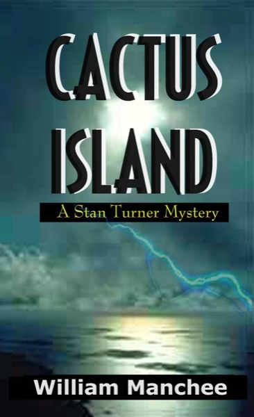 Cactus Island, A Stan Turner Mystery Vol 8