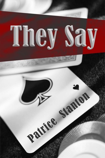 They Say by Patrice Stanton