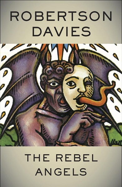 The Rebel Angels by Robertson Davies