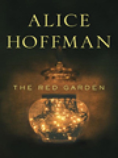 The Red Garden by Alice Hoffman