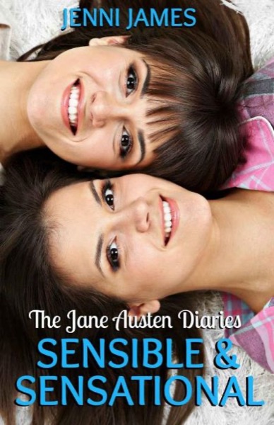 Sensible and Sensational (The Jane Austen Diaries Book 6) by Jenni James