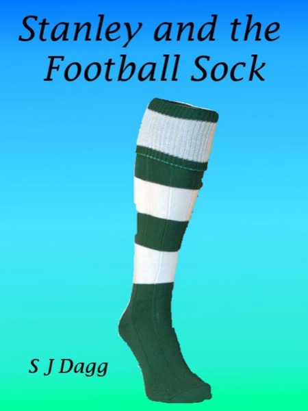 Stanley and the Football Sock by Stephanie Dagg