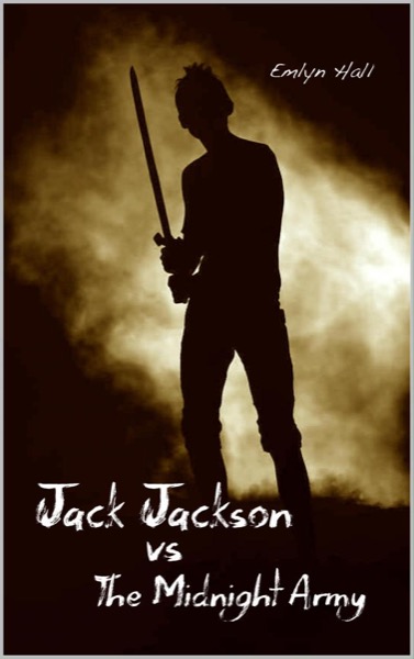 Jack Jackson vs The Midnight Army by Emlyn Hall