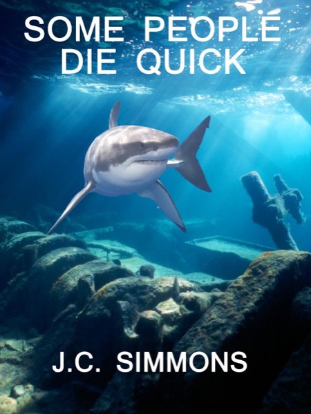 Some People Die Quick by JC Simmons