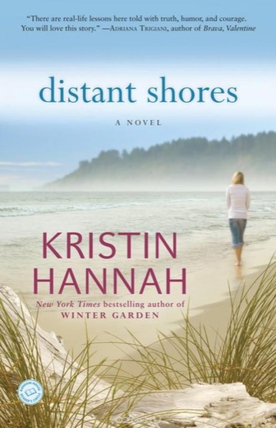 Distant Shores by Kristin Hannah