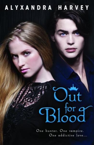 Out for Blood by Alyxandra Harvey