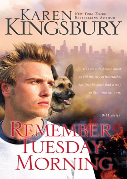 Remember Tuesday Morning by Karen Kingsbury