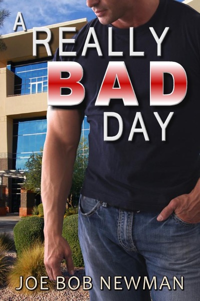 A Really Bad Day by Joe Bob Newman