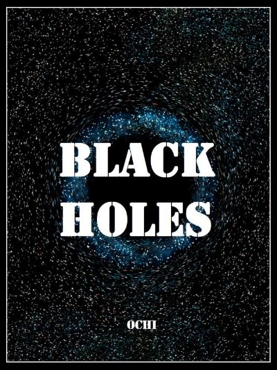 Black Holes by Ochi