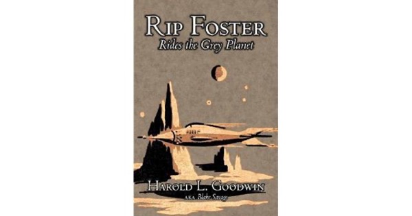 Rip Foster Rides the Gray Planet by Harold L. Goodwin