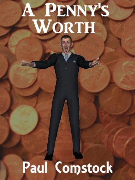 A Penny's Worth by Paul Comstock